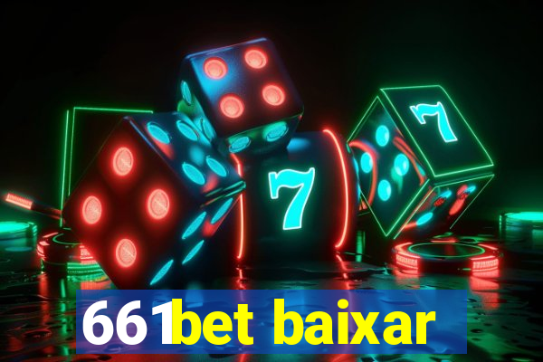 661bet baixar